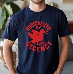 Radicalized By Basic Decency T-Shirt, Peace Dove, Political Tee, Equality Shirt,