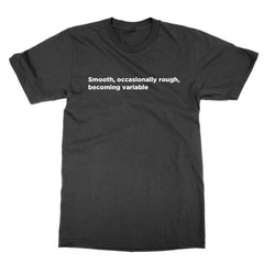 Smooth Occasionally Rough Becoming Variable Forecast t-shirt