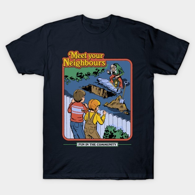 Meet Your Neighbours T-Shirt gallery