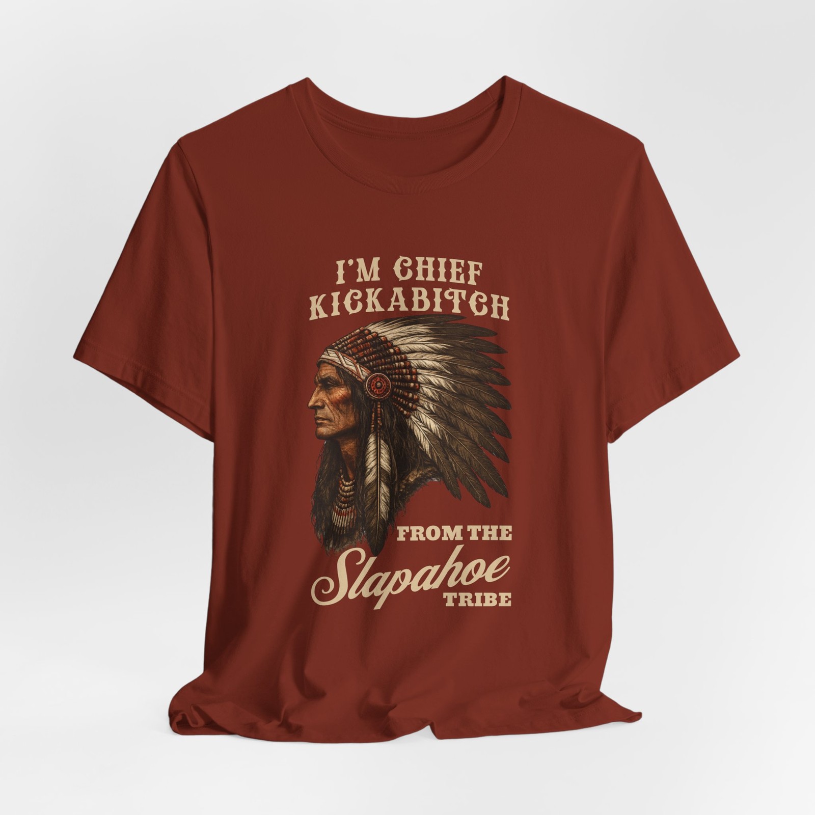 Chief Kickabitch Slapahoe Tribe T-Shirt | Funny Phrase gallery
