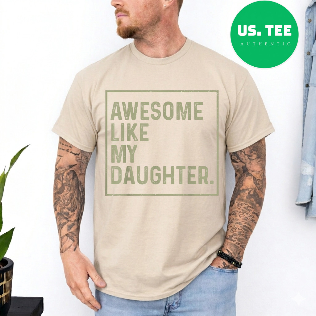 Awesome Like My Daughter Funny Girl Dad Daddy Fathers Day T-Shirt gallery