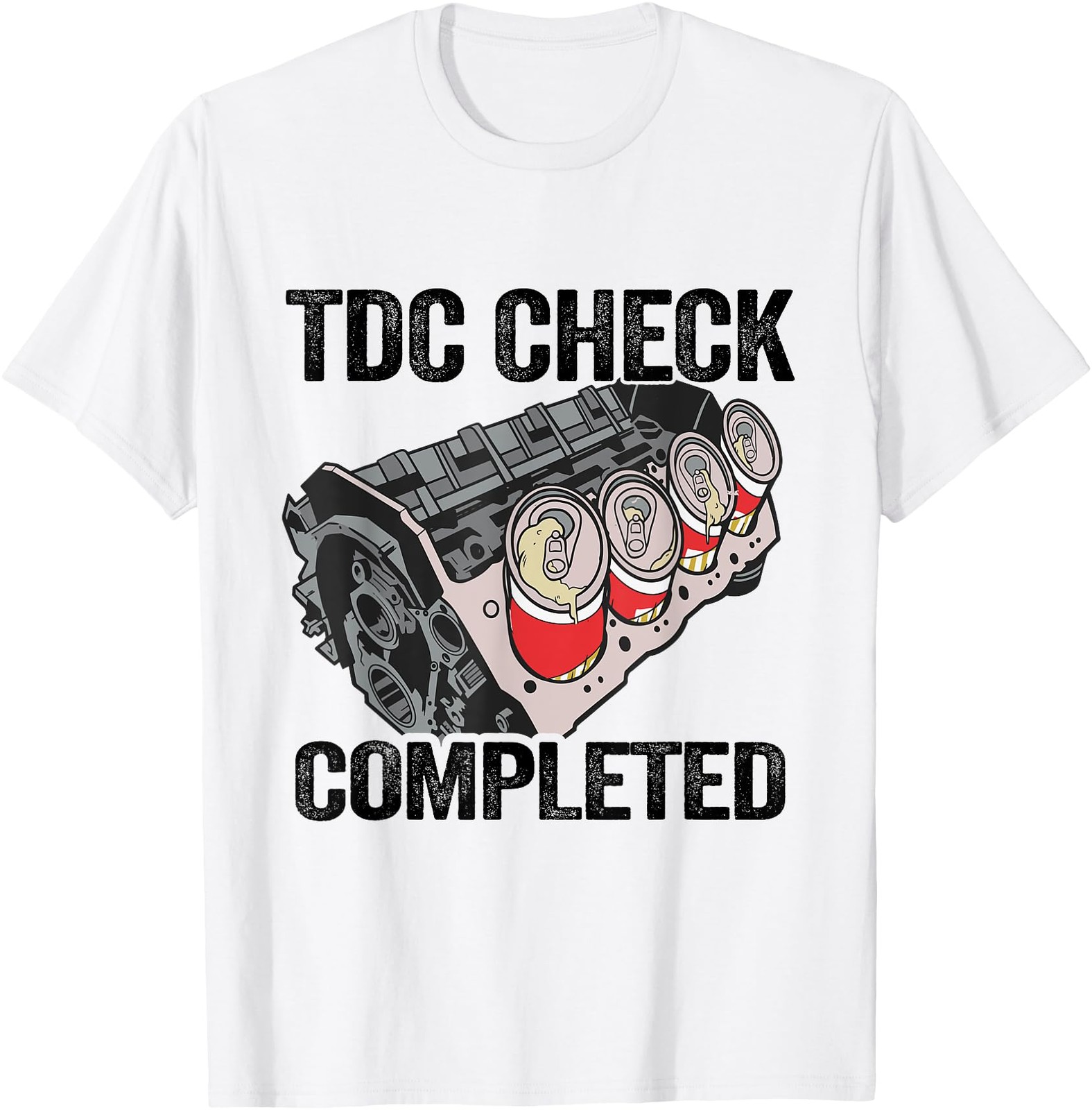 TDC Check Completed Jokes Funny Saying Car Service Mechanic T-Shirt