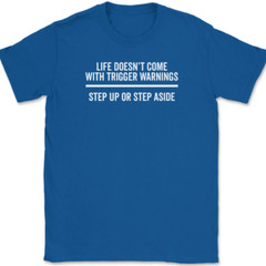 Life Doesn’t Come With Trigger Warnings T-Shirt Tee Motivational Success