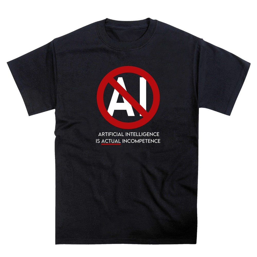 Actual Incompetence Anti AI Protest Slogan – Premium Quality Tshirt