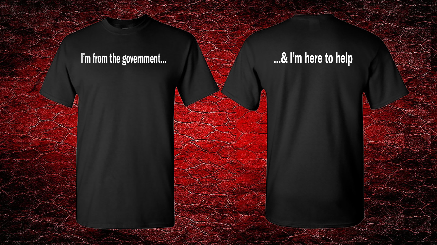 “FROM THE GOVERNMENT HERE TO HELP” Ronald Regan Anti govt USA DTOM T-SHIRT