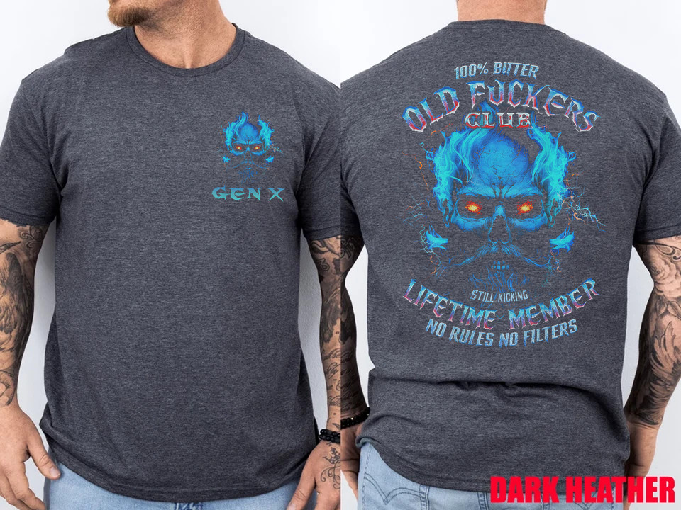 GEN X 100% Bitter Old F*cker Club 2 Sided T-Shirt gallery