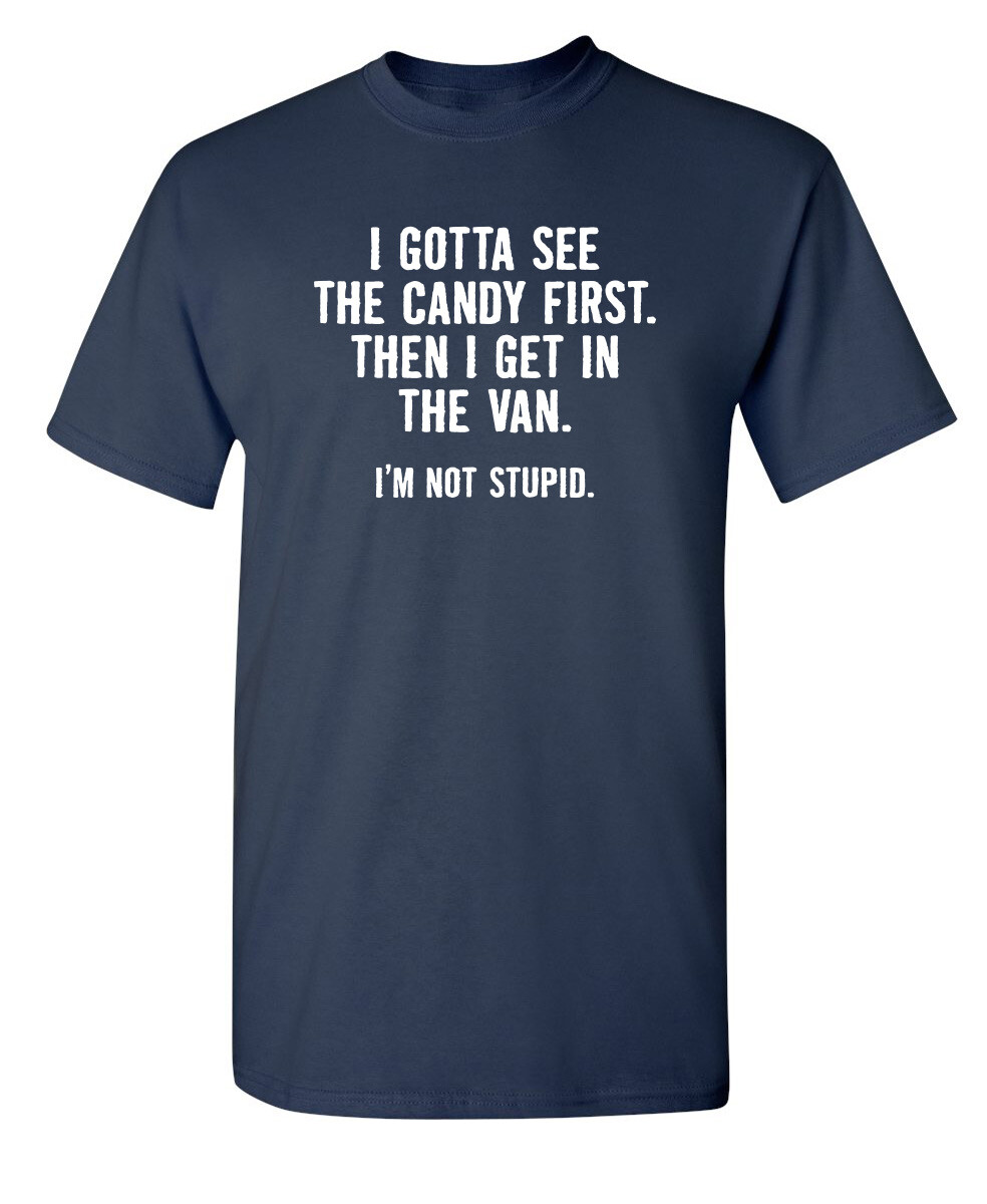 Candy First Stupid Sarcastic Humor Graphic Super Soft Ring Spun Funny T Shirt gallery