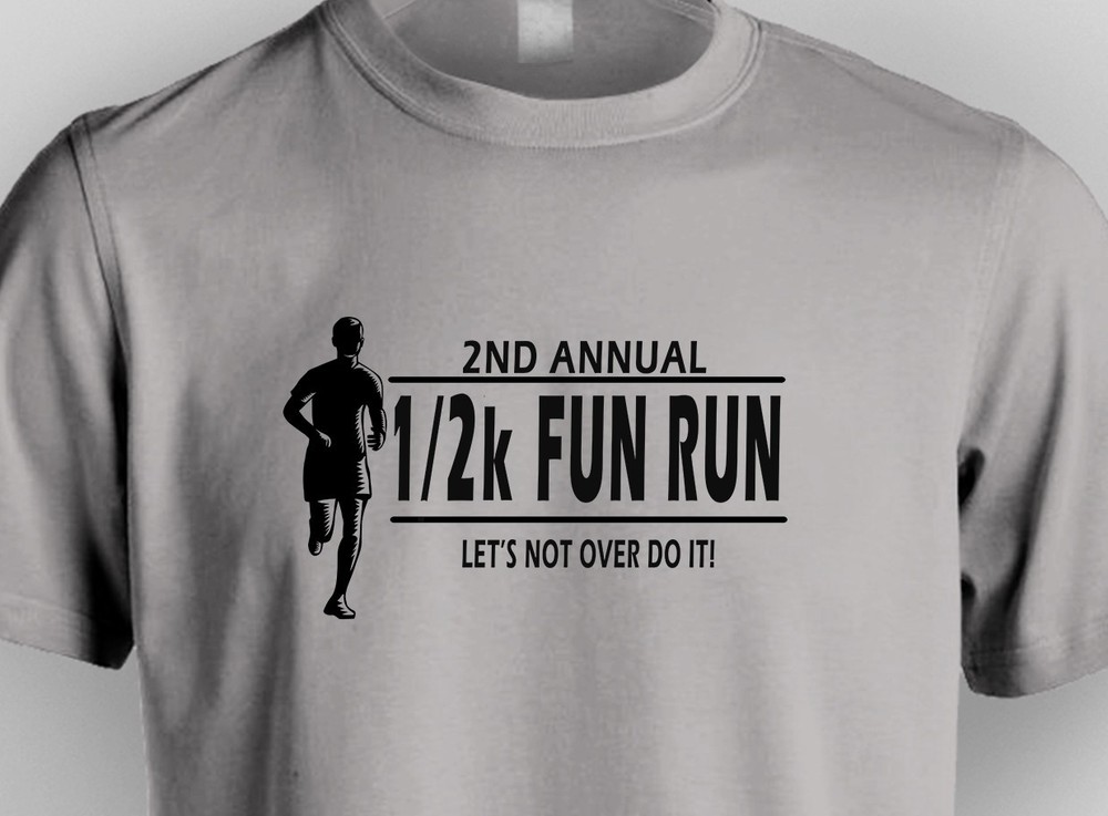 2nd Annual 1/2k Fun Run Let’s Not Over Do It Funny Runner Marathon Joke Shirt