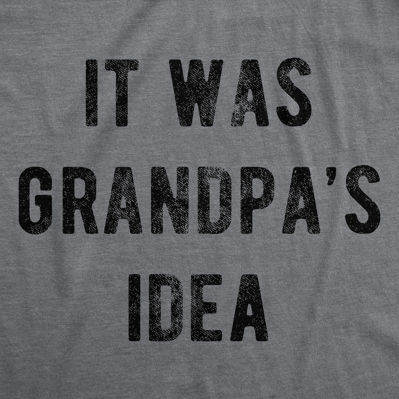 Mens Funny T Shirts It Was Grandpas Idea Sarcastic Fathers Day Tee for Men gallery