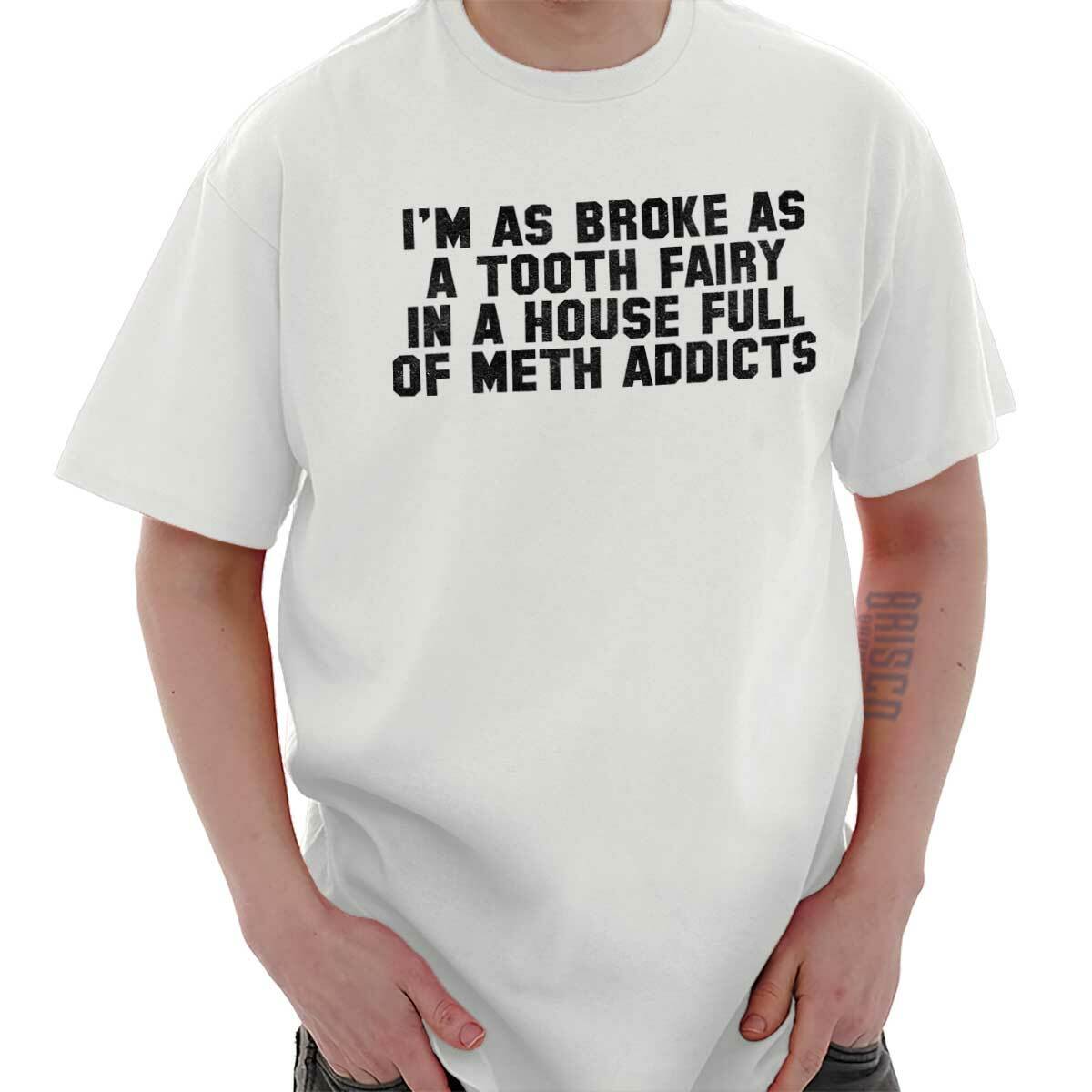 Broke Tooth Fairy Funny Sarcastic Novelty Adult Short Sleeve Crewneck Tee