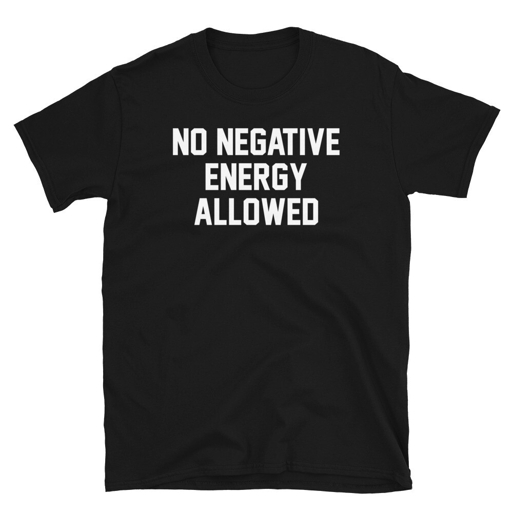 No Negative Energy Allowed Positive Message Hipster Short-Sleeve Unisex T-Shirt gallery