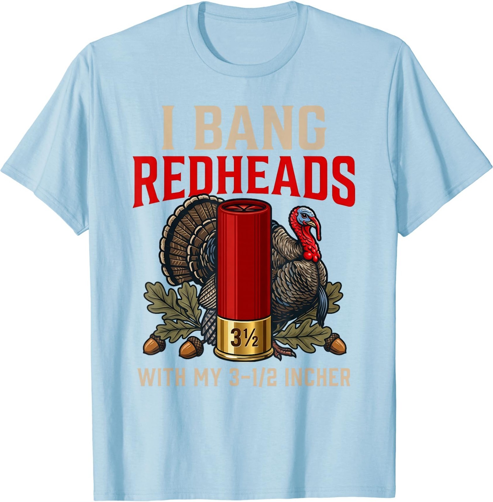 I Bang Redheads Turkey Hunting Gobbler Hunting Outdoorsman T-Shirt gallery