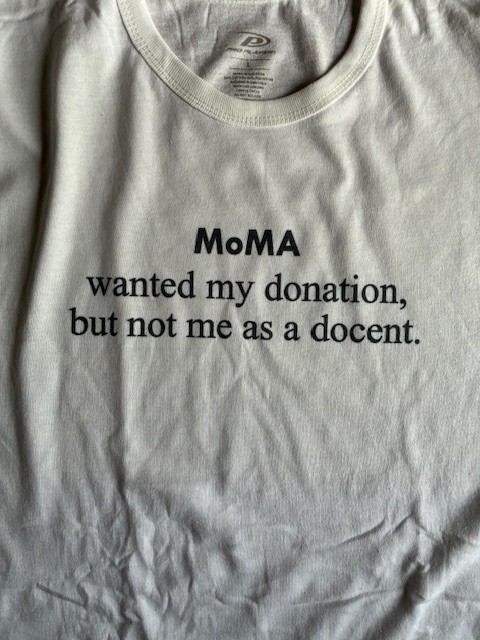 T-Shirt funny “MoMA wanted my donation, but not me as a docent.” satire + parody