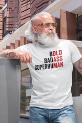 Bold Badass Superhuman T-Shirt – Hidden Old Ass Man Funny Shirt – Gag Gift for