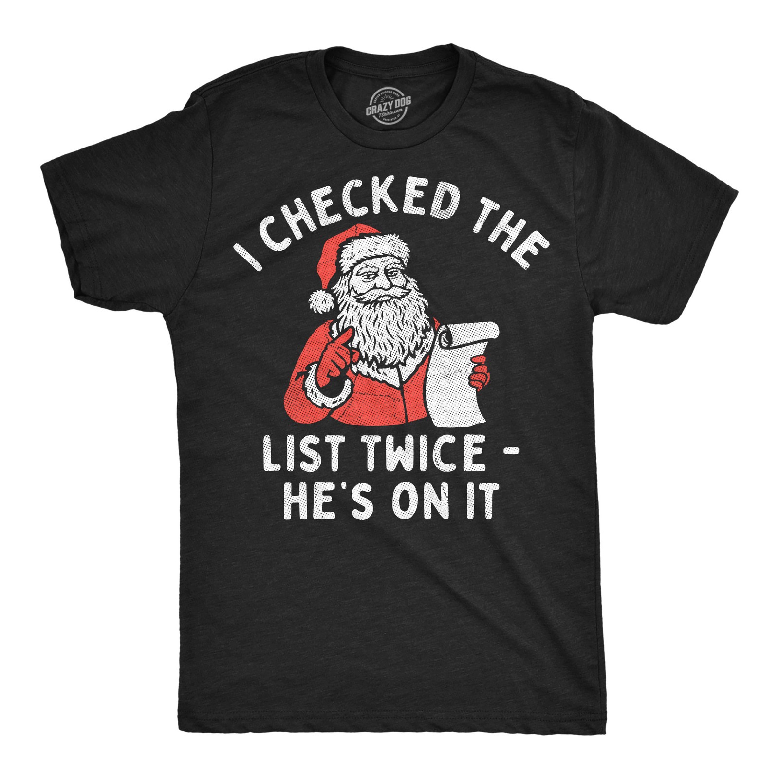 Mens Funny T Shirts I Checked The List Twice Hes On It Sarcastic Christmas gallery