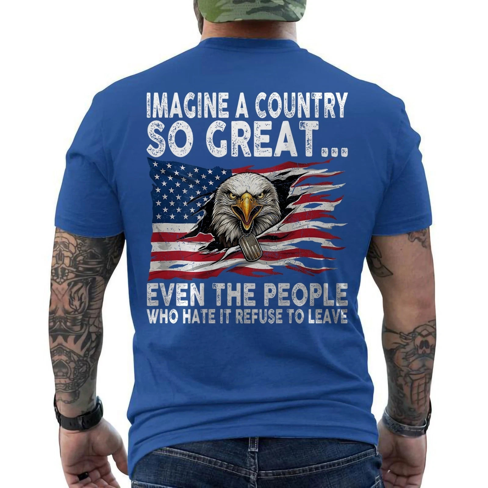 Imagine A Country So Great Even The People Who Hate It Refuse To Leave ON BACK gallery