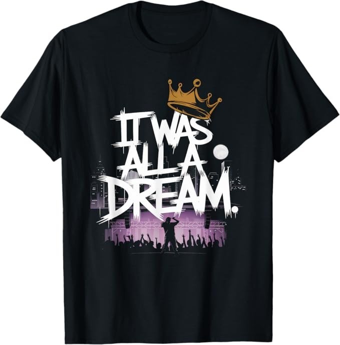 It Was A Dream Tshirt Men Women Rap 1990s Music Hip Hop T-Shirt gallery