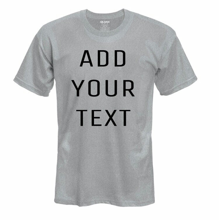 MEN/WOMEN PERSONALIZED CUSTOM PRINT YOUR OWN TEXT ON A T-SHIRT CUSTOMIZED PRINT gallery