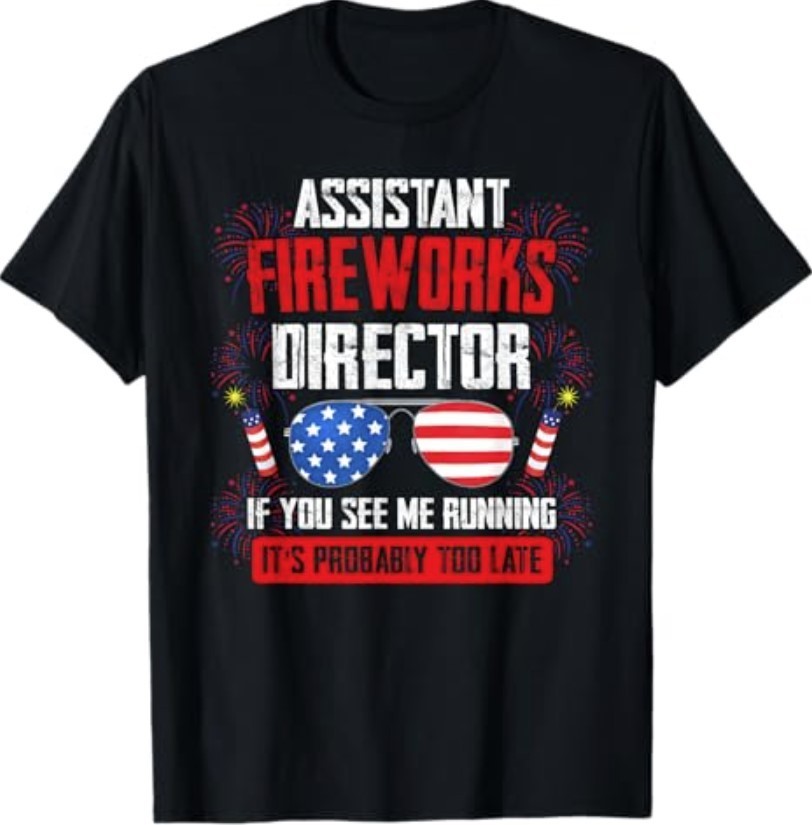 Assistant Fireworks Director if You See Assistant Firework T-Shirt gallery