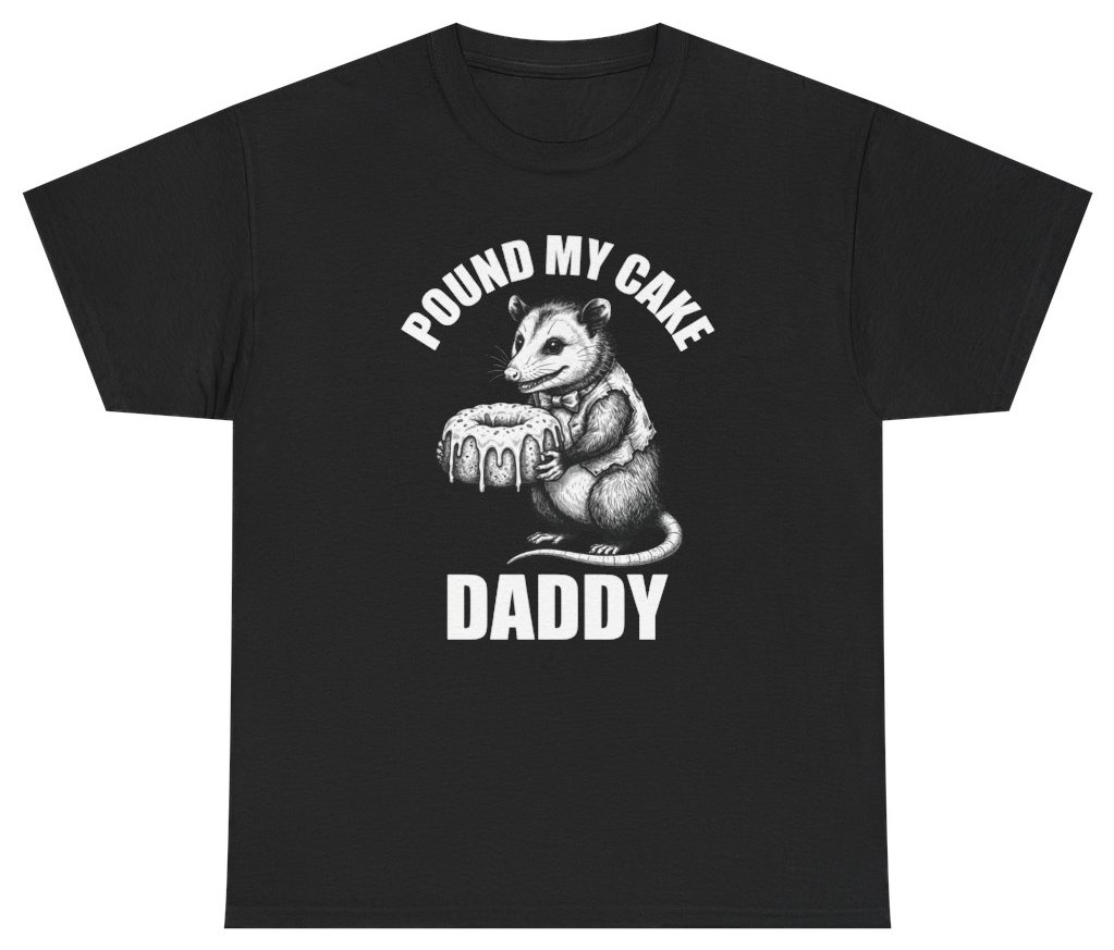 Pound My Cake Daddy Tee, Funny Dad Shirt | Unethical Threads