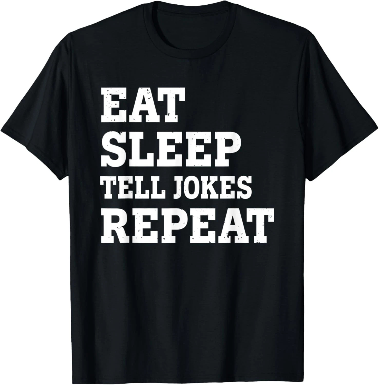 EAT SLEEP TELL JOKES REPEAT Quote Size S - 5XL Gift For Friends gallery