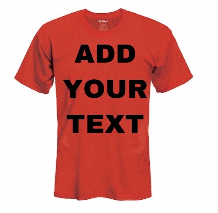 MEN/WOMEN PERSONALIZED CUSTOM PRINT YOUR OWN TEXT ON A T-SHIRT CUSTOMIZED PRINT gallery