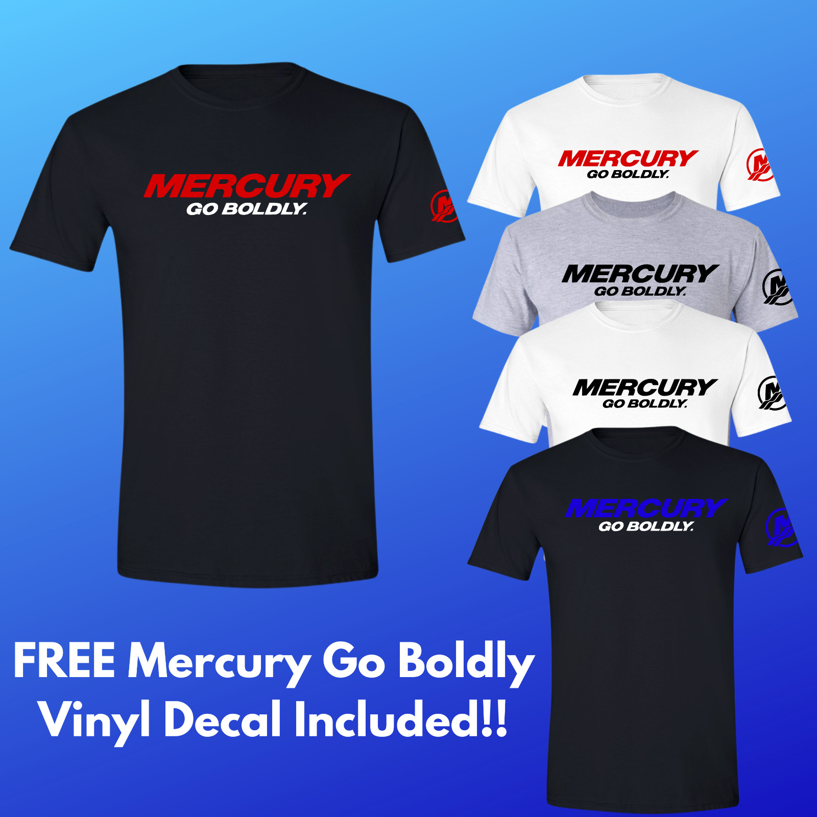 Mercury Outboard Go Boldly Boating Verado T-Shirt With FREE Vinyl Decal!! gallery