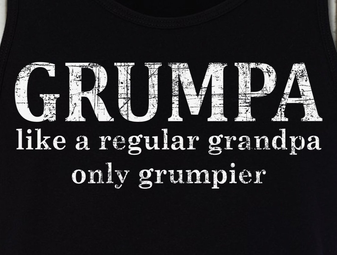 GRUMPA Tank Top T-Shirt - Like A Grandpa Only Grumpier Funny Father's Day Gift gallery