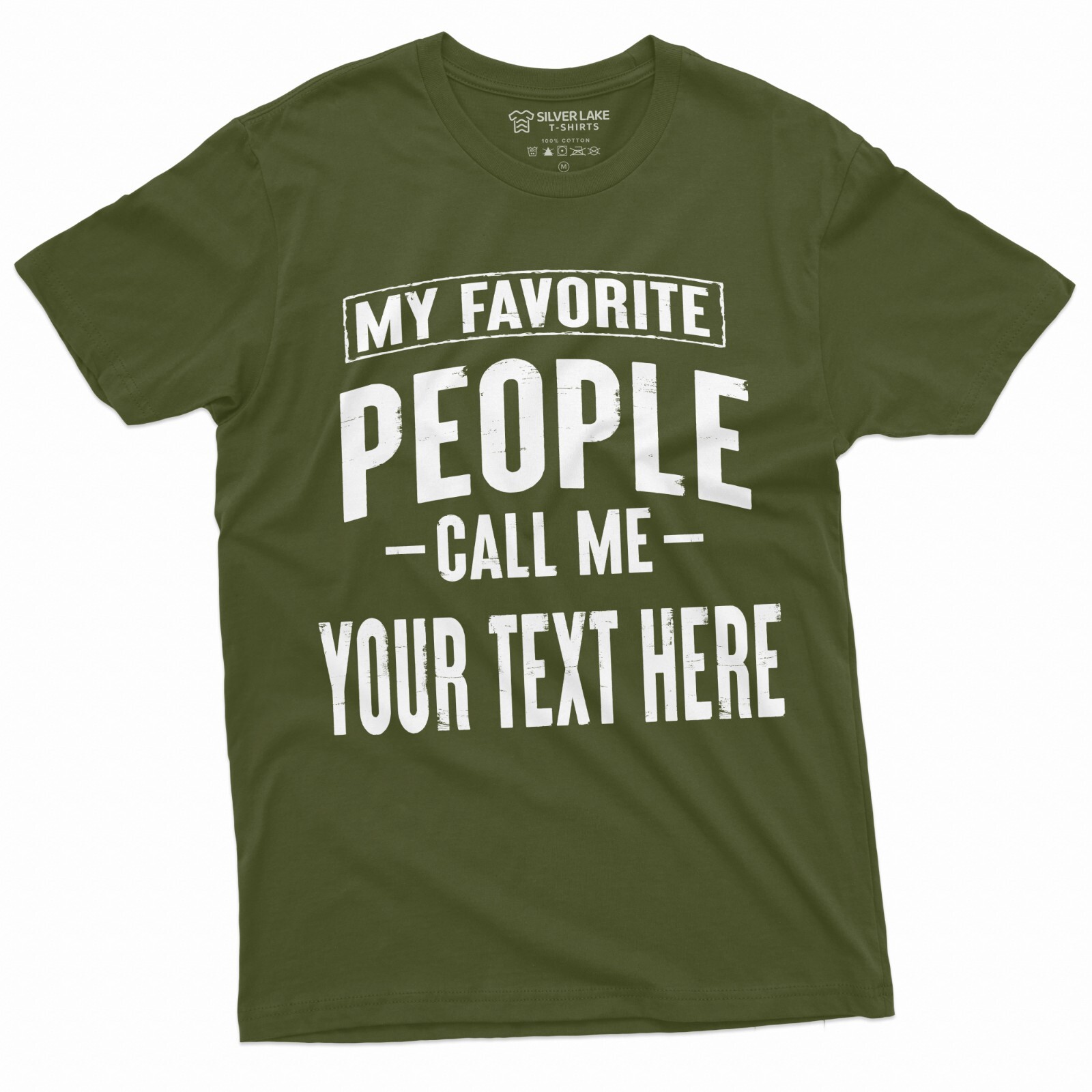 Mens Custom T-shirt My Favorite People call me ADD YOUR TEXT Personalized Tee gallery