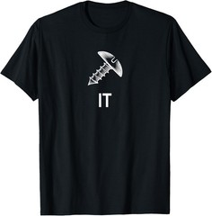 Screw it, Funny Pun, Joke, Sarcastic, Family T-Shirt