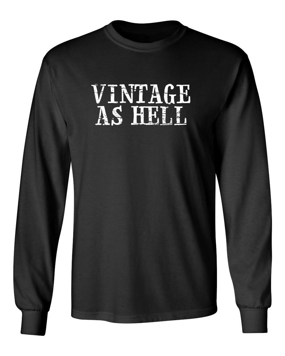 Vintage As Hell Novelty Graphics Sarcastic Humor Men’s Long Sleeve Shirt