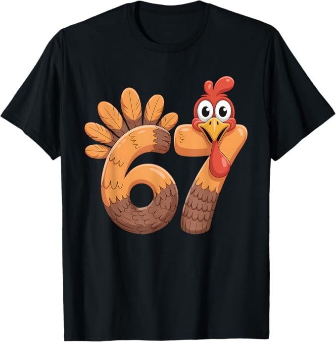 6 7 Thanksgiving Funny Turkey Thanksgiving 67 Men Women T-Shirt gallery