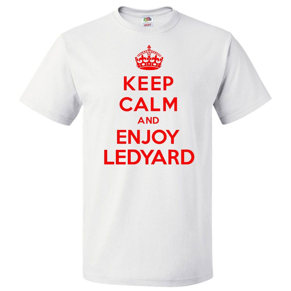 Keep Calm and Enjoy Ledyard T shirt Funny Tee