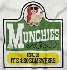 Munchies Its 420 Somewhere Stoner Marijuana Womens or Mens Crewneck T Shirt Tee