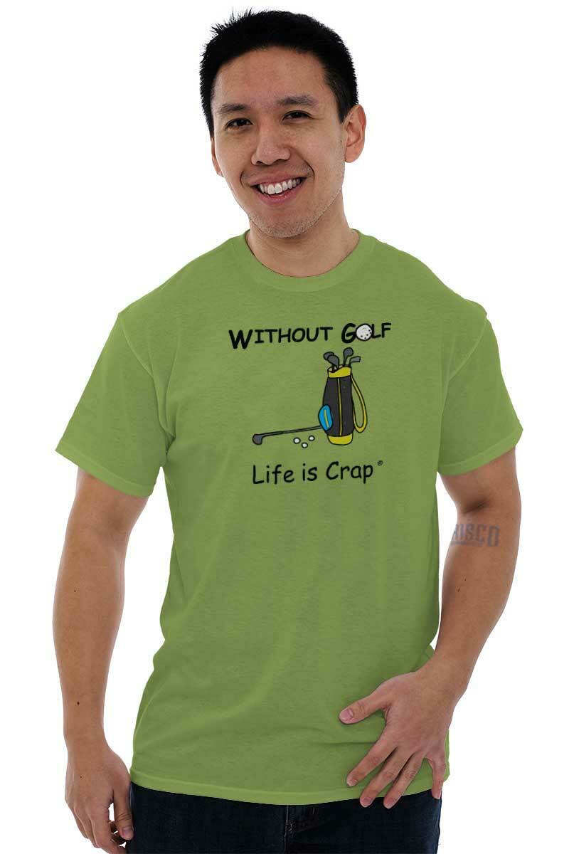 Life Is Crap Without Golf Lover Golfing Gift Mens Casual Crewneck T Shirts Tees gallery