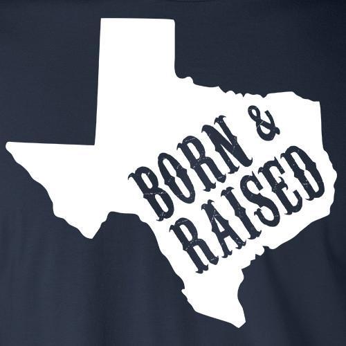 BORN AND RAISED State of TEXAS tx america friday night lights texan T-Shirt