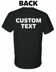 Custom T-Shirt, Personalized, Add Your Own Text, Advertise Your Business