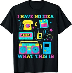 I Have No Idea What This Is 90s Outfit Idea Kids 90s Theme T-Shirt