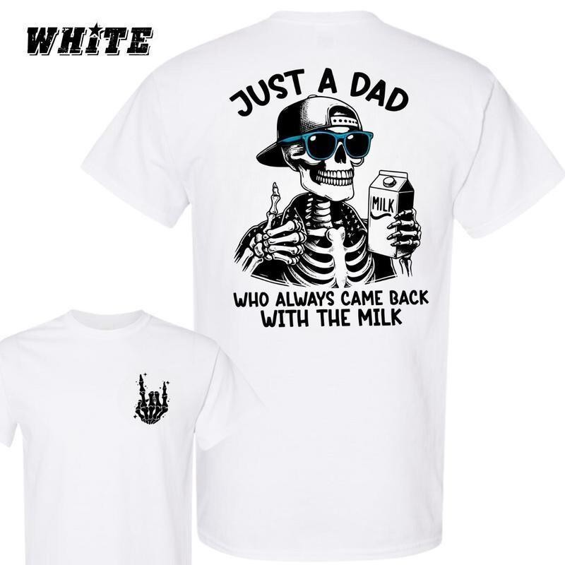 Just A Dad Who Always Came Back With The Milk 2 Sided Shirt, Funny Skeleton Dad gallery