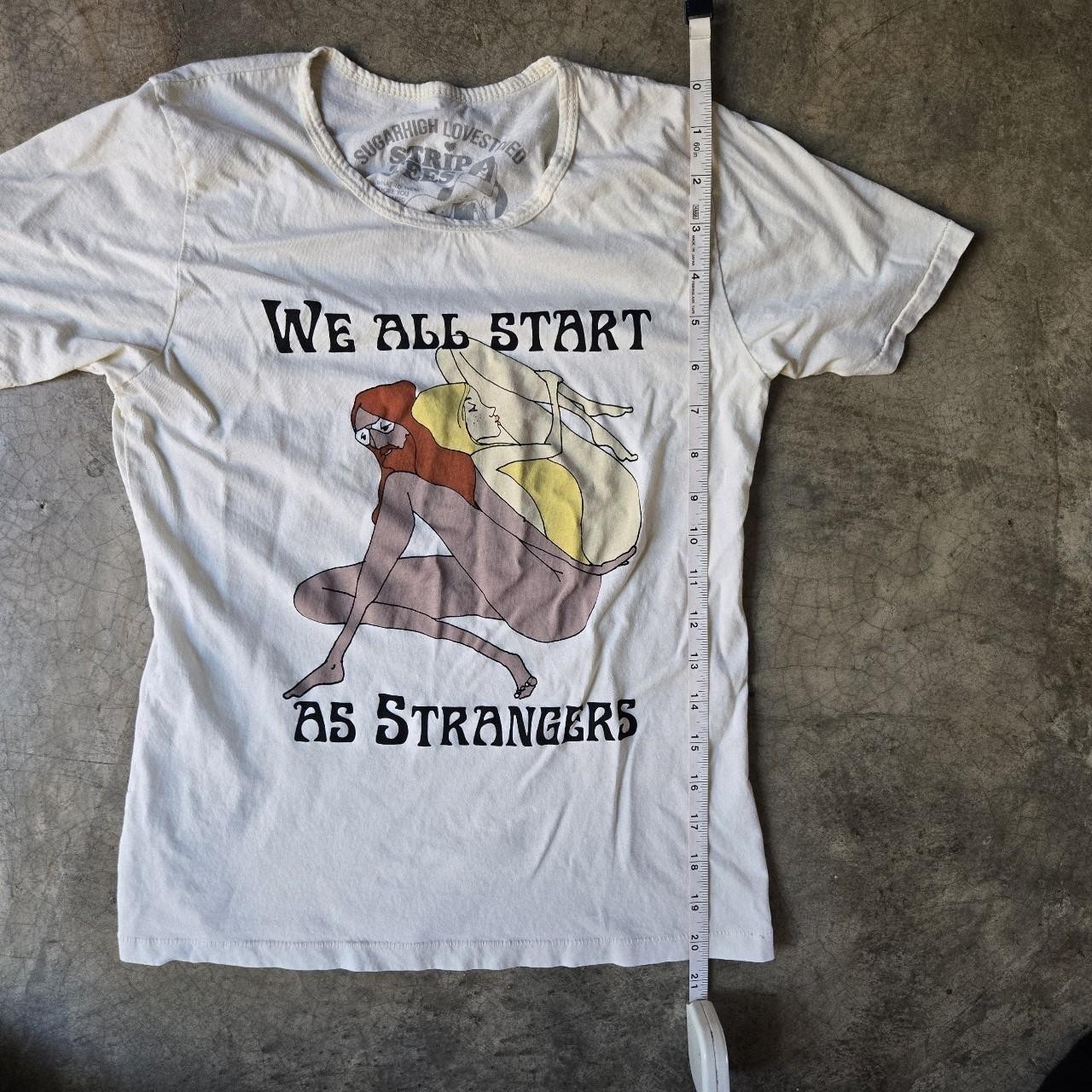Strip Tees Sugarhigh Lovestoned "We All Start As Strangers" Tee S gallery