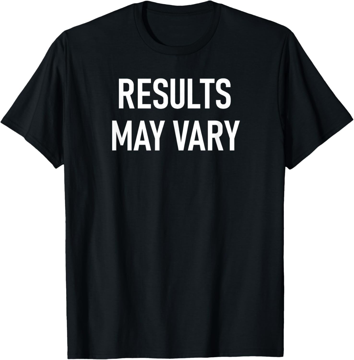 Results May Vary, Funny, Joke, Sarcastic, Family T-Shirt gallery