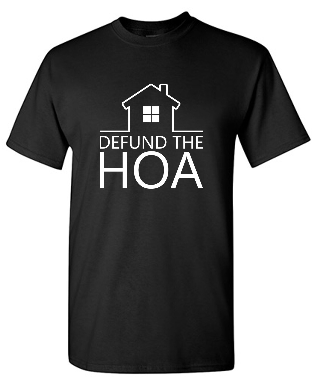 Defund The HOA Sarcastic Humor Graphic Tee Gift For Men Novelty Funny T Shirt gallery
