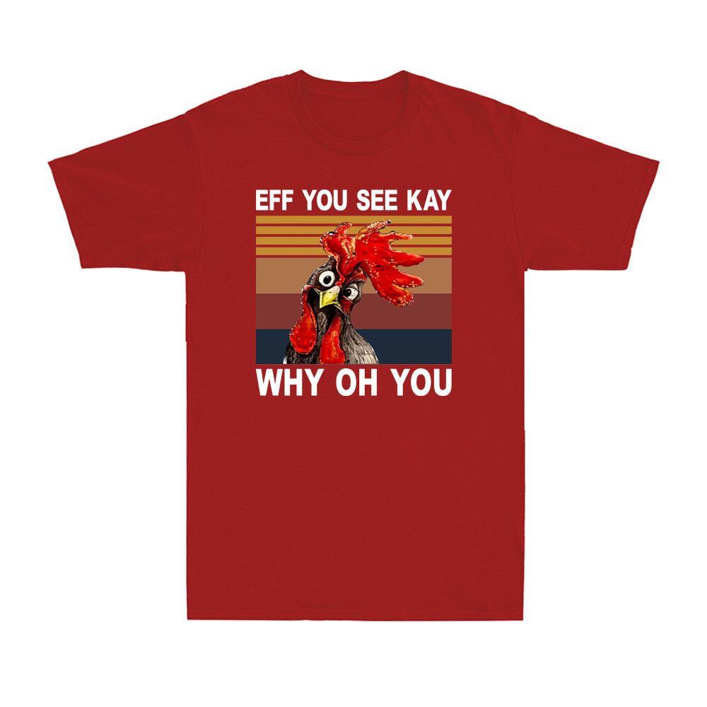 Eff You See Kay Why Oh You Funny Chicken Retro Vintage Men’s Cotton T-Shirt