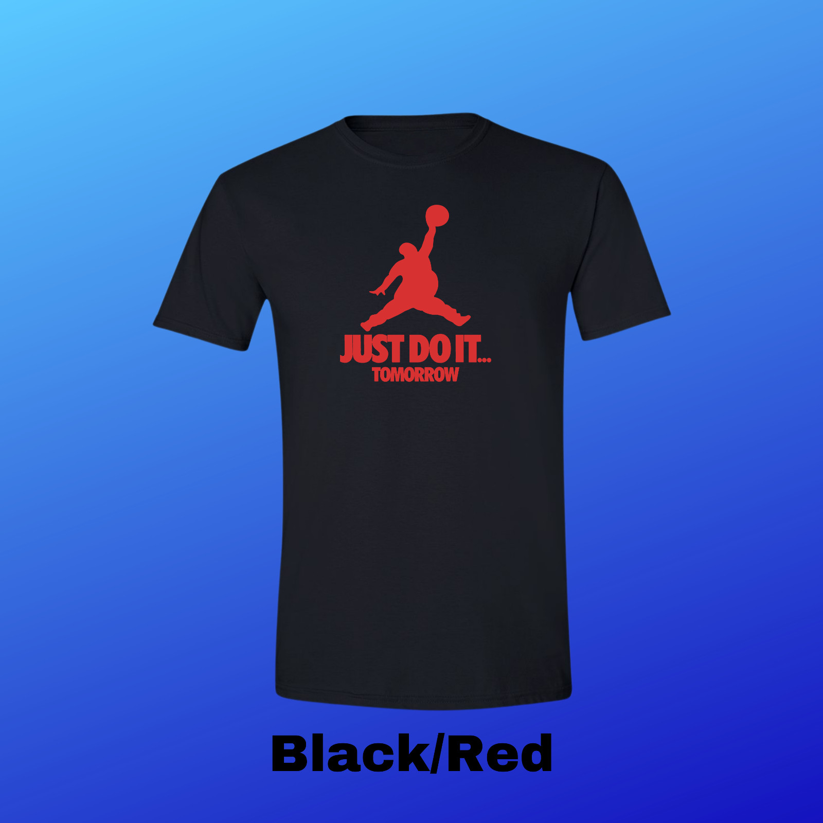 JUST DO IT... TOMORROW T-Shirt Funny Jumpman Jordan Air Parody With FREE DECAL!! gallery