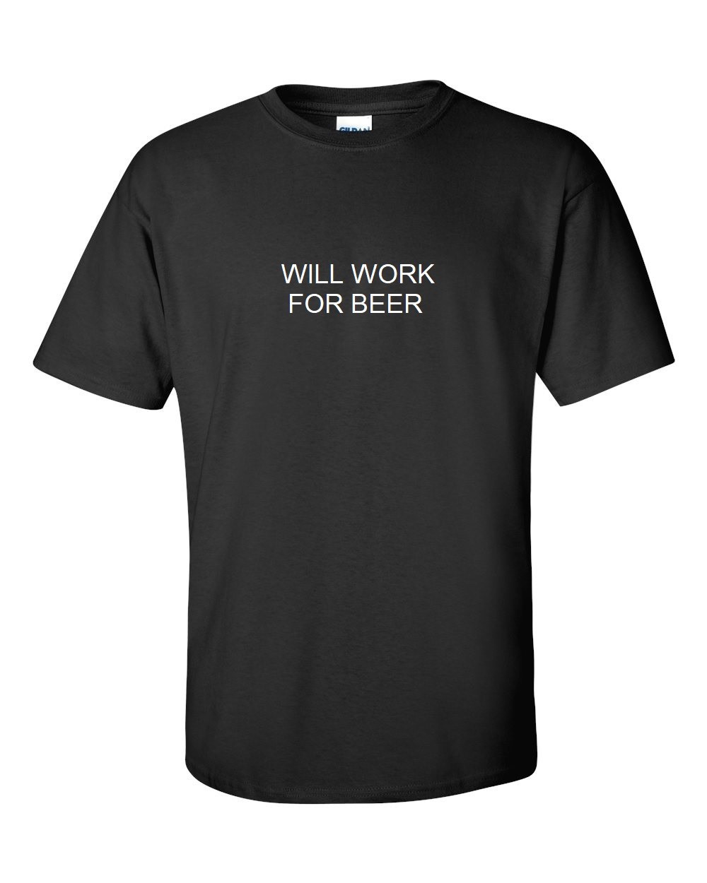 WILL WORK FOR BEER T-SHIRT FUNNY College Humor Party Black Cotton TEE SHIRT gallery