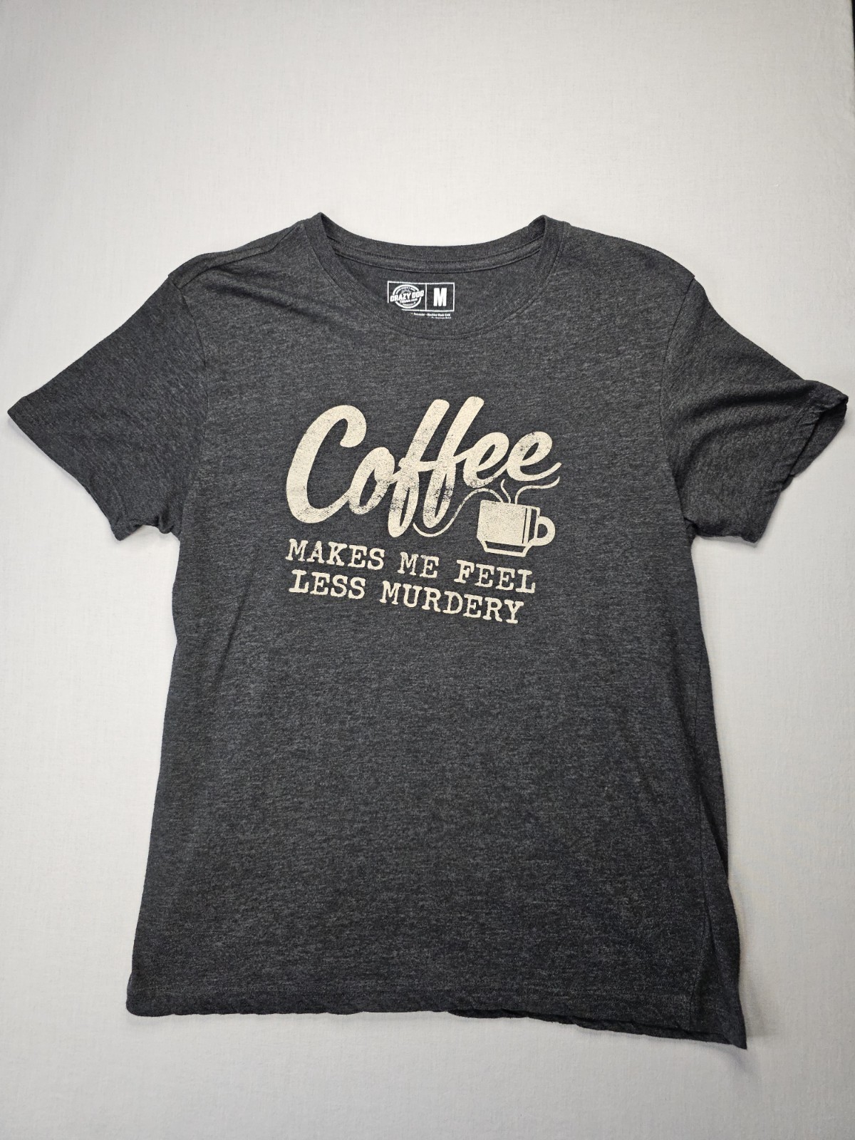 Crazy Dog T-Shirts Coffee Makes Me Feel Less Murdery Funny Sarcastic Tee Men’s M gallery