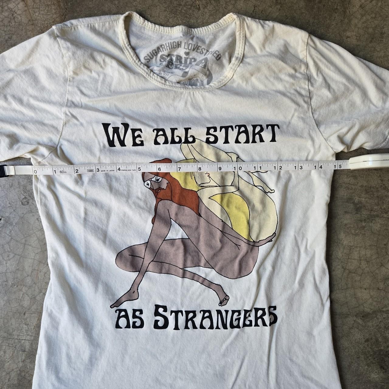 Strip Tees Sugarhigh Lovestoned "We All Start As Strangers" Tee S gallery