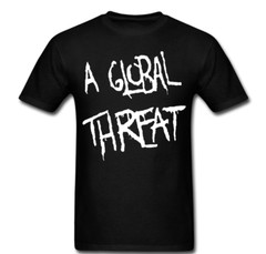 Hardcore Anarcho Punk Rock A Global threat t shirt