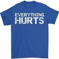 Everything Hurts Funny Workout Sports Cool T-Shirt