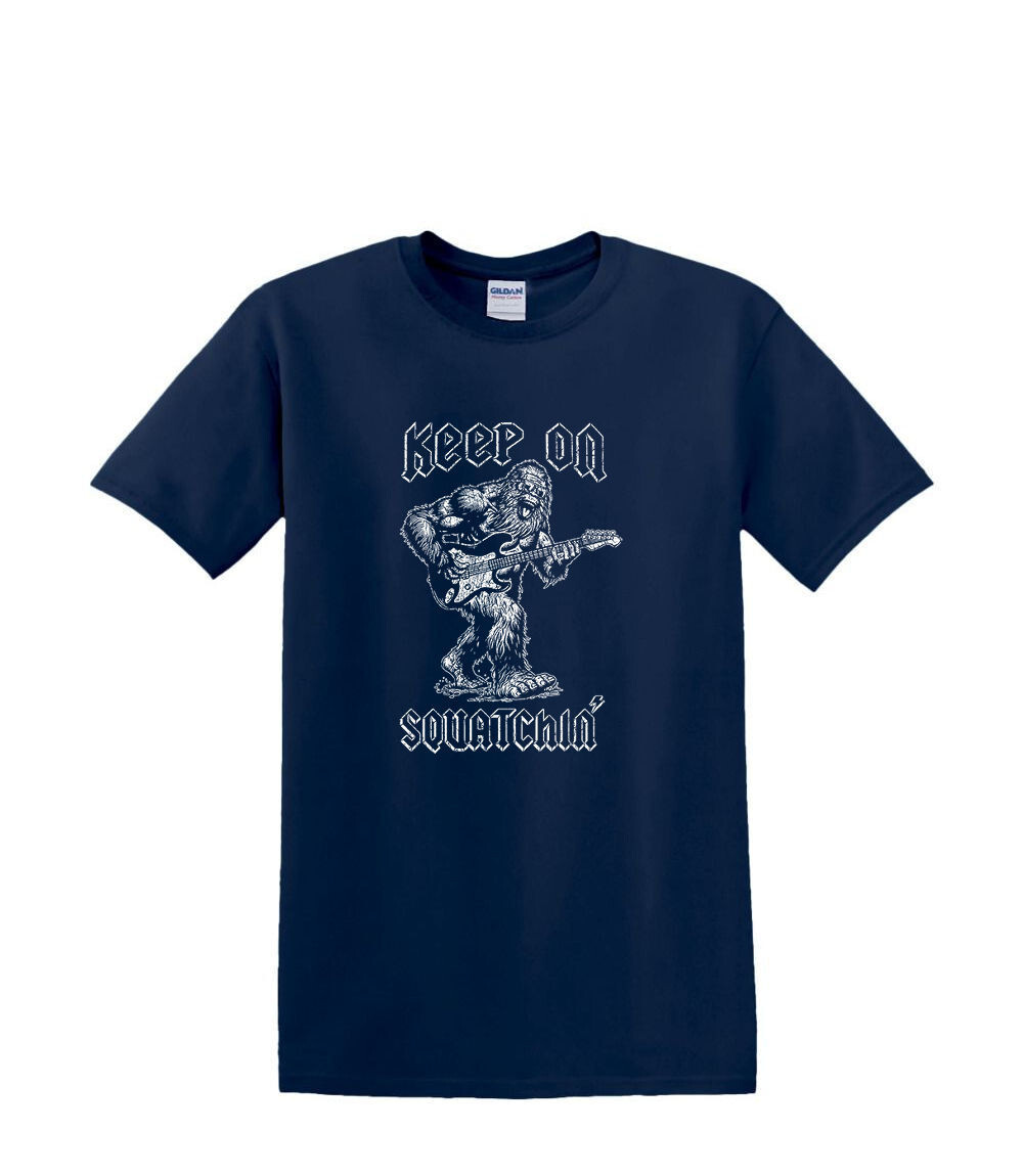 T-Shirt S to 2XL 3XL - KEEP ON SQUATCHIN - BIGFOOT SASQUATCH FUNNY Adult gallery